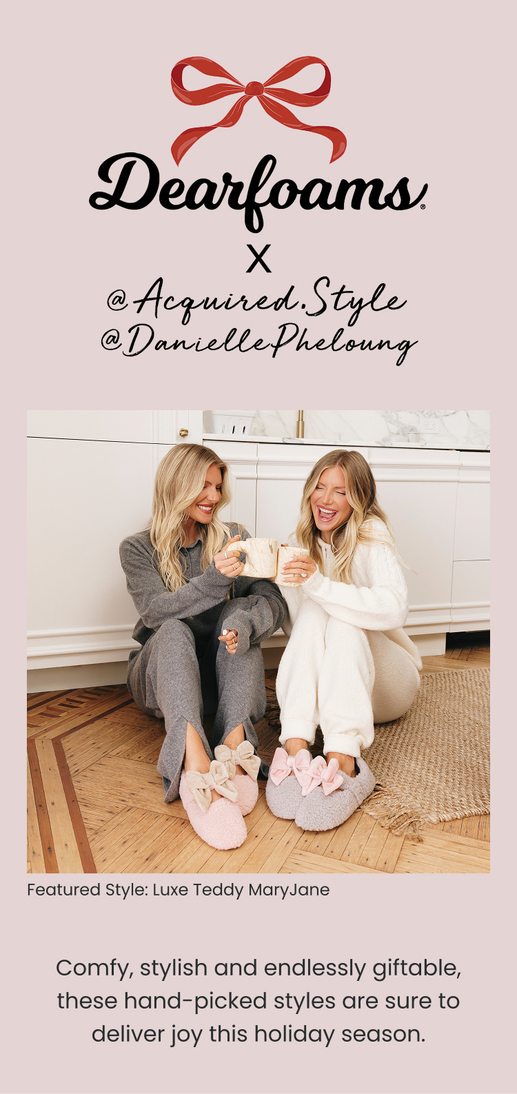 Dearfoams x @Acquired.Style @DaniellePheloung Comfy, stylish and endlessly giftable, these hand-picked styles are sure to deliver joy this holiday season.