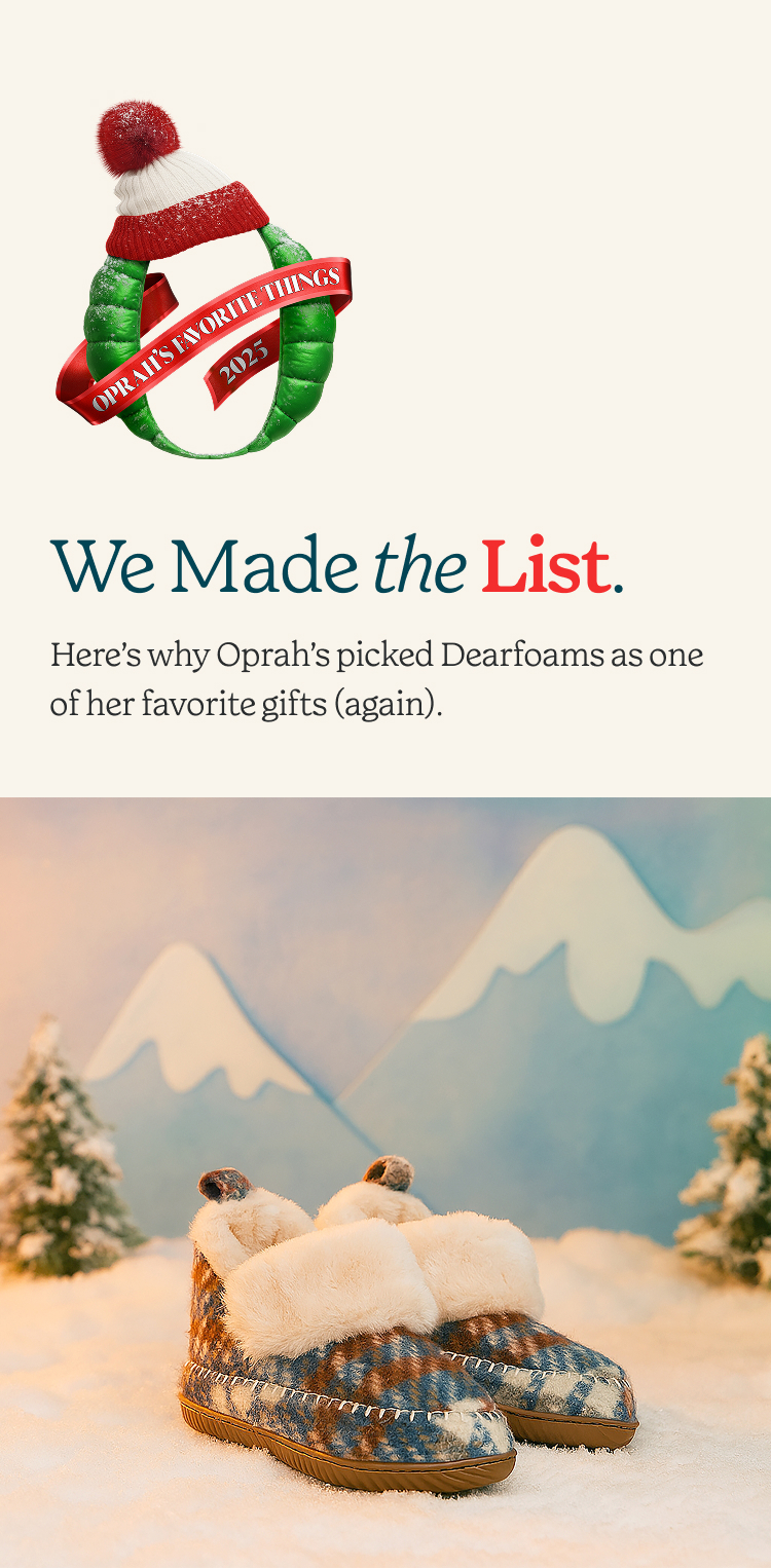 We Made the List! Here's why Oprah's picked Dearfoams as one of her favorite gifts (again).