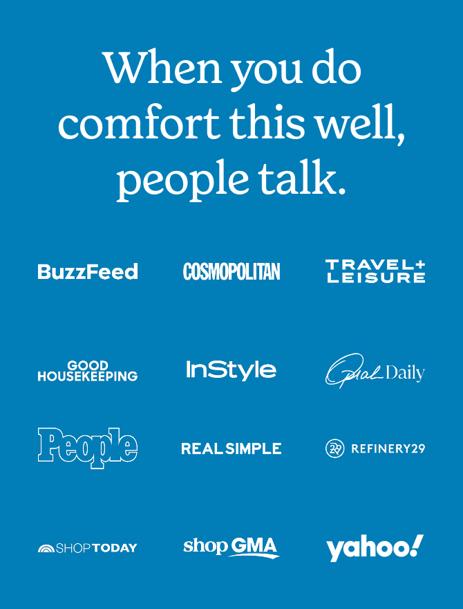 A banner with the text &ldquo;When you do comfort this well, people talk.&rdquo; above logos of media outlets including BuzzFeed, Cosmopolitan, and Yahoo!.