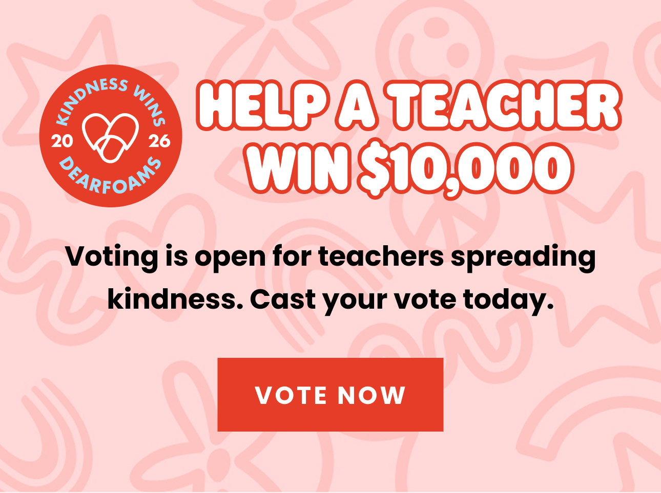 A promotional graphic encourages voting for a kind teacher to win $10,000, with voting open through April 30th. A red button reads, Vote Now.