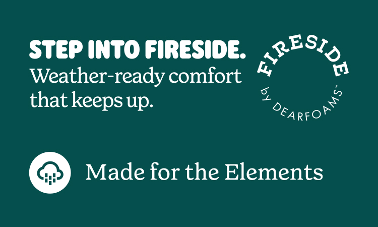 Step Into Fireside. Weather-ready comfort that keeps up.